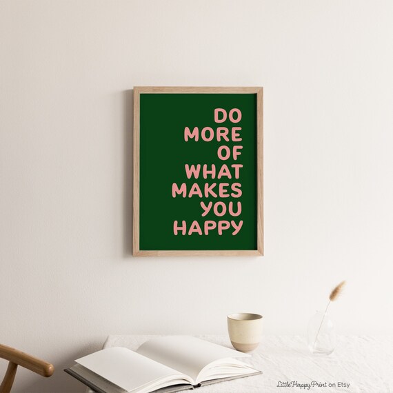 Do More Of What Makes You Happy Green Pink Positive Quote Poster