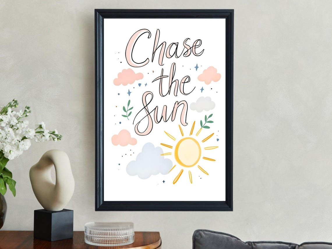 Chase the Sun Hand Lettered Quote Sunshine Doodle Art Poster