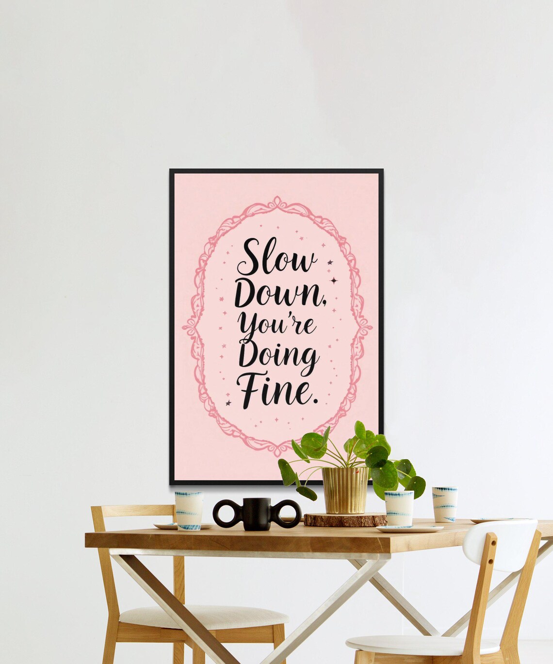 Slow Down You're Doing Fine Blush Pink Lace Border Quote Poster - Image 2