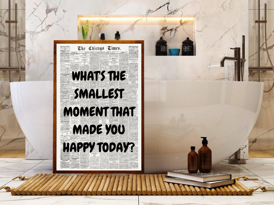 Whats The Smallest Moment That Made You Happy Today Quote Poster - Image 4