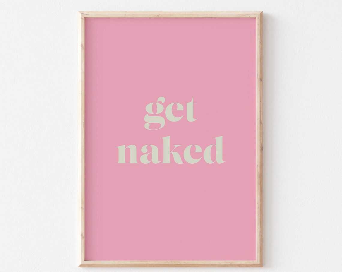 Get Naked Pink Serif Typography Playful Bathroom Quote Art Print