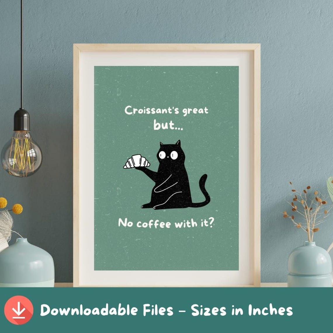 Funny Black Cat Croissant But No Coffee Quote Green Animal Poster