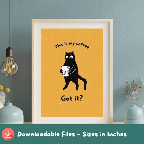 Funny Black Cat This Is My Coffee Got It Mustard Quote Animal Poster