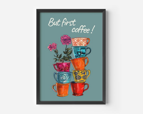 Modern Blue Coffee Poster Stylish Illustration Of Cups But First Wall Decor Retro Kitchen Picture Turquoise Funny Barista