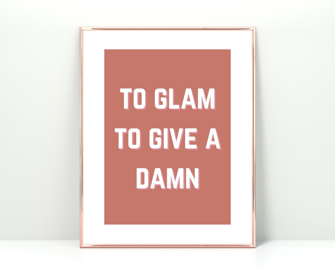 To Glam To Give A Damn Bold Feminine Sassy Quote Gallery Poster