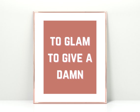 Too Glam To Give A Damn Gallery Wall Art Poster Feminine Dorm Room Sign