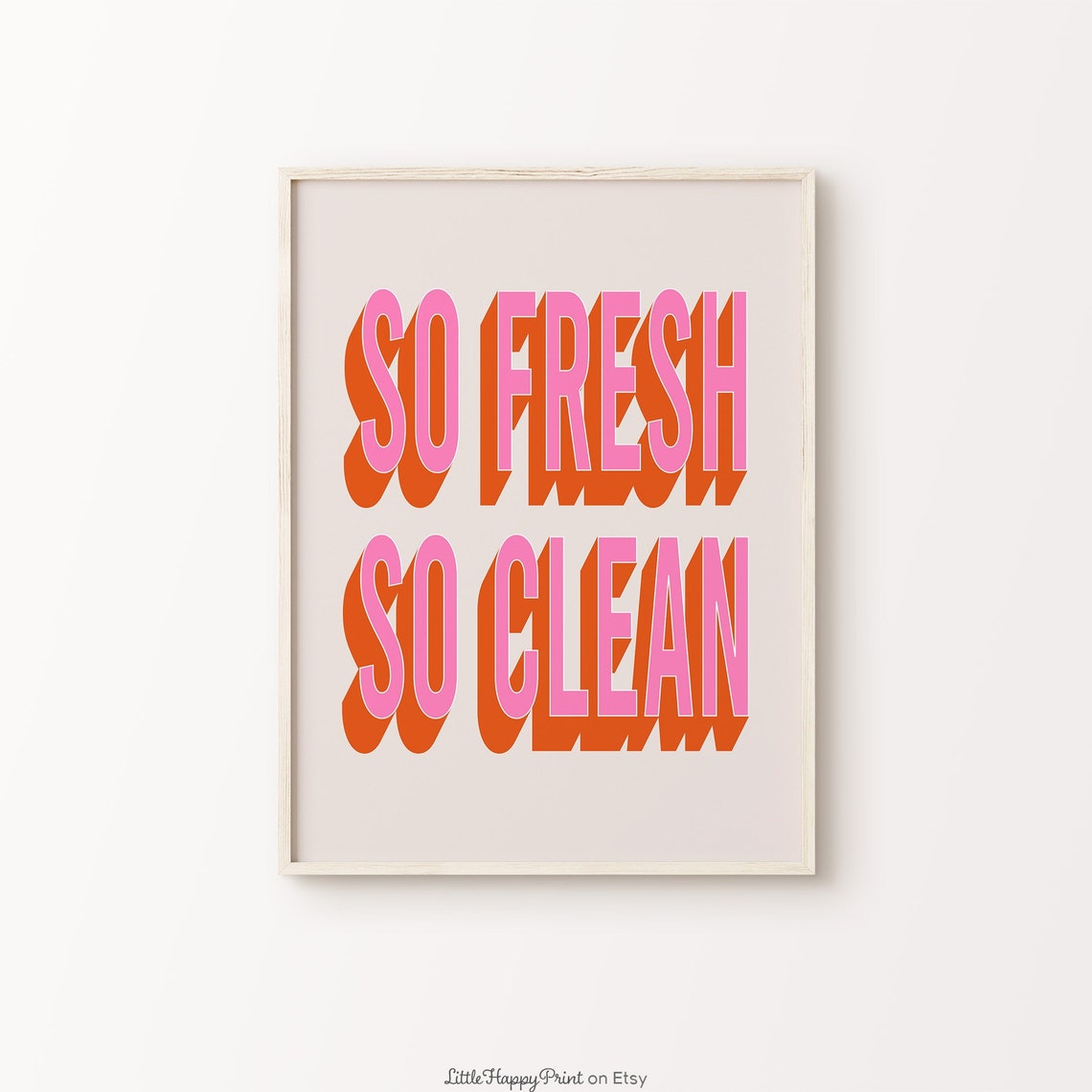 So Fresh So Clean Pink Orange Retro 3D Fun Bathroom Quote Poster