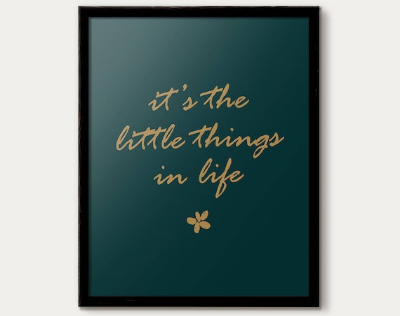 It's the Little Things in Life Gold Script Quote Poster on Dark Green