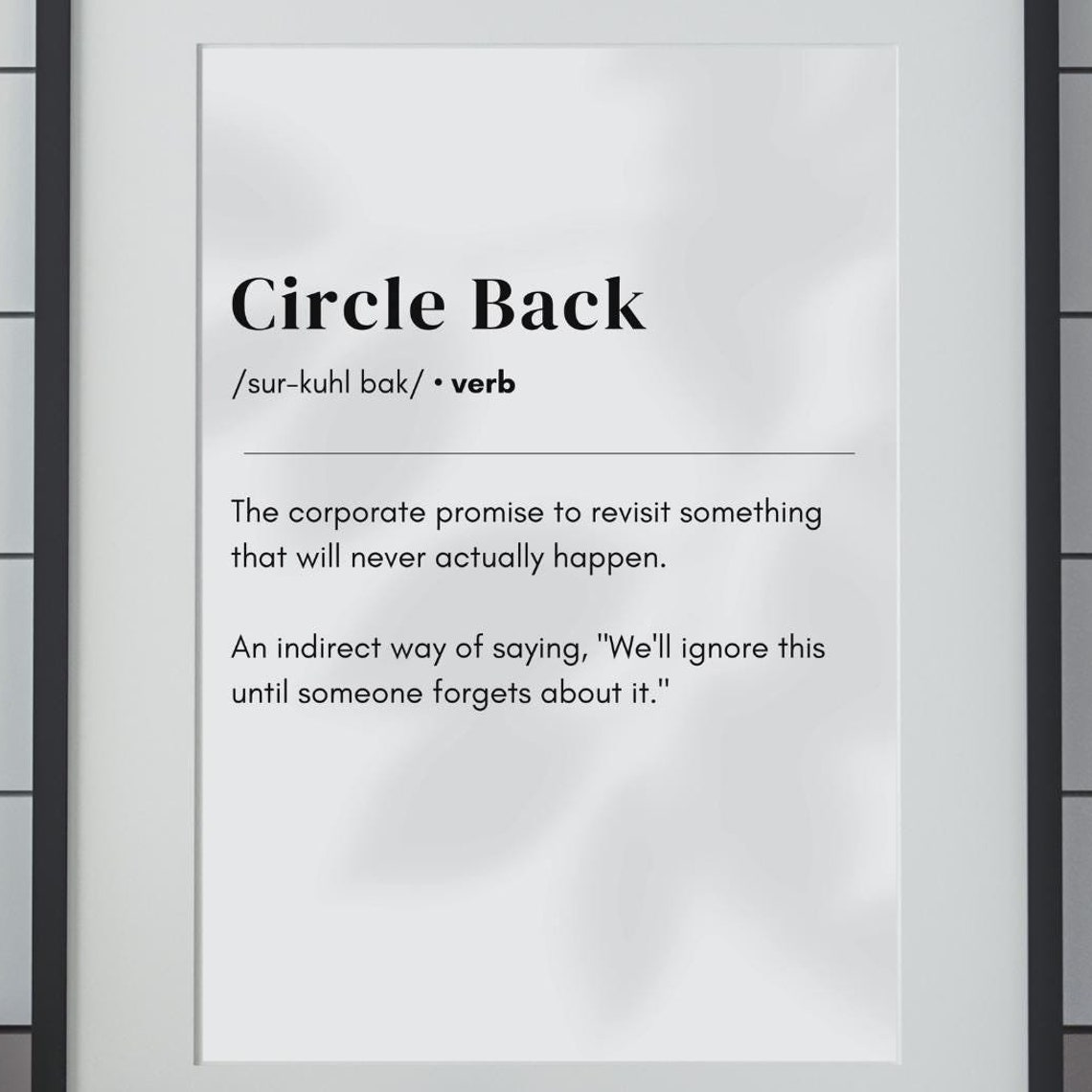 Circle Back Funny Corporate Definition Office Humor Quote Poster