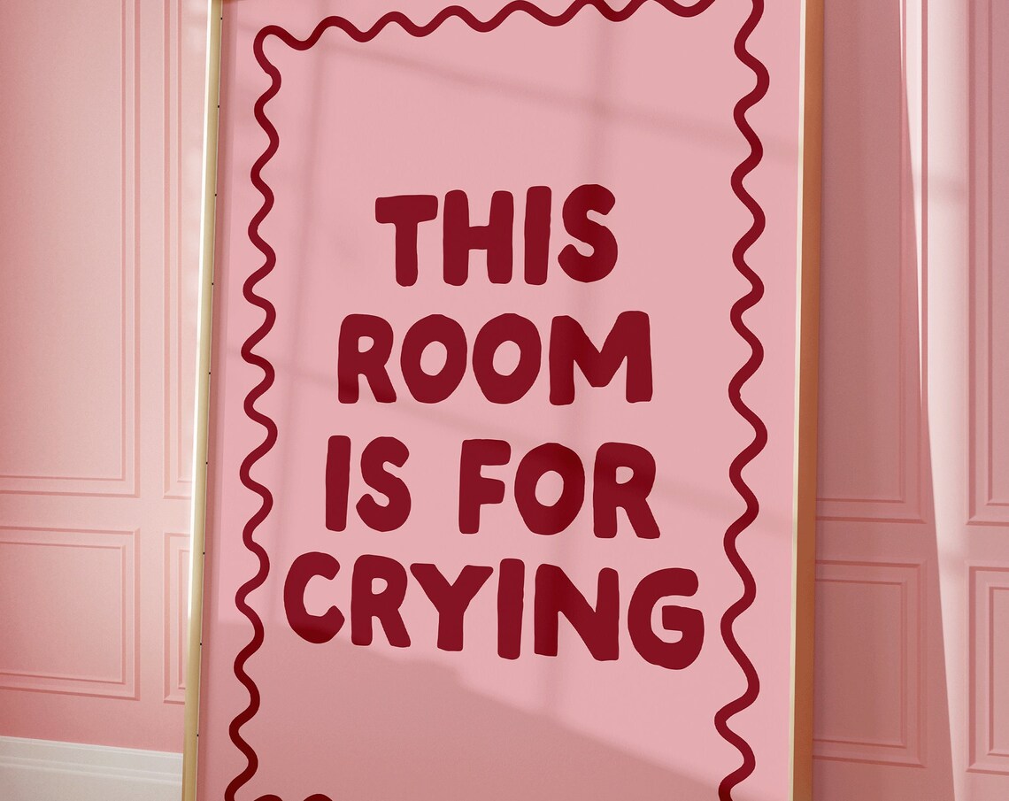 This Room Is For Crying Quote Print, Funky Decor