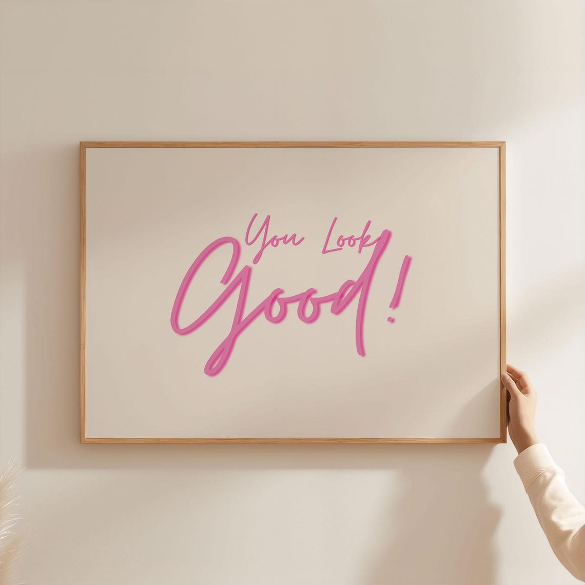 You Look Good Positive Pink Script Affirmation Poster Art Decor