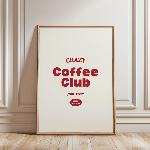 Crazy Coffee Club 7am To 10am Every Morning Retro Red Typography Poster