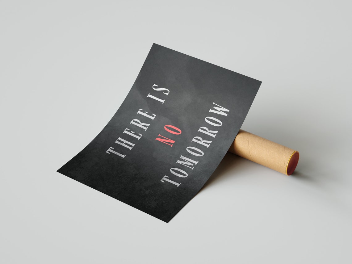 There Is No Tomorrow Red Accent Black Minimalist Quote Decor Poster - Image 4