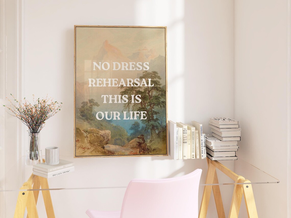 No Dress Rehearsal This Is Our Life Vintage Landscape Motivational Poster - Image 3