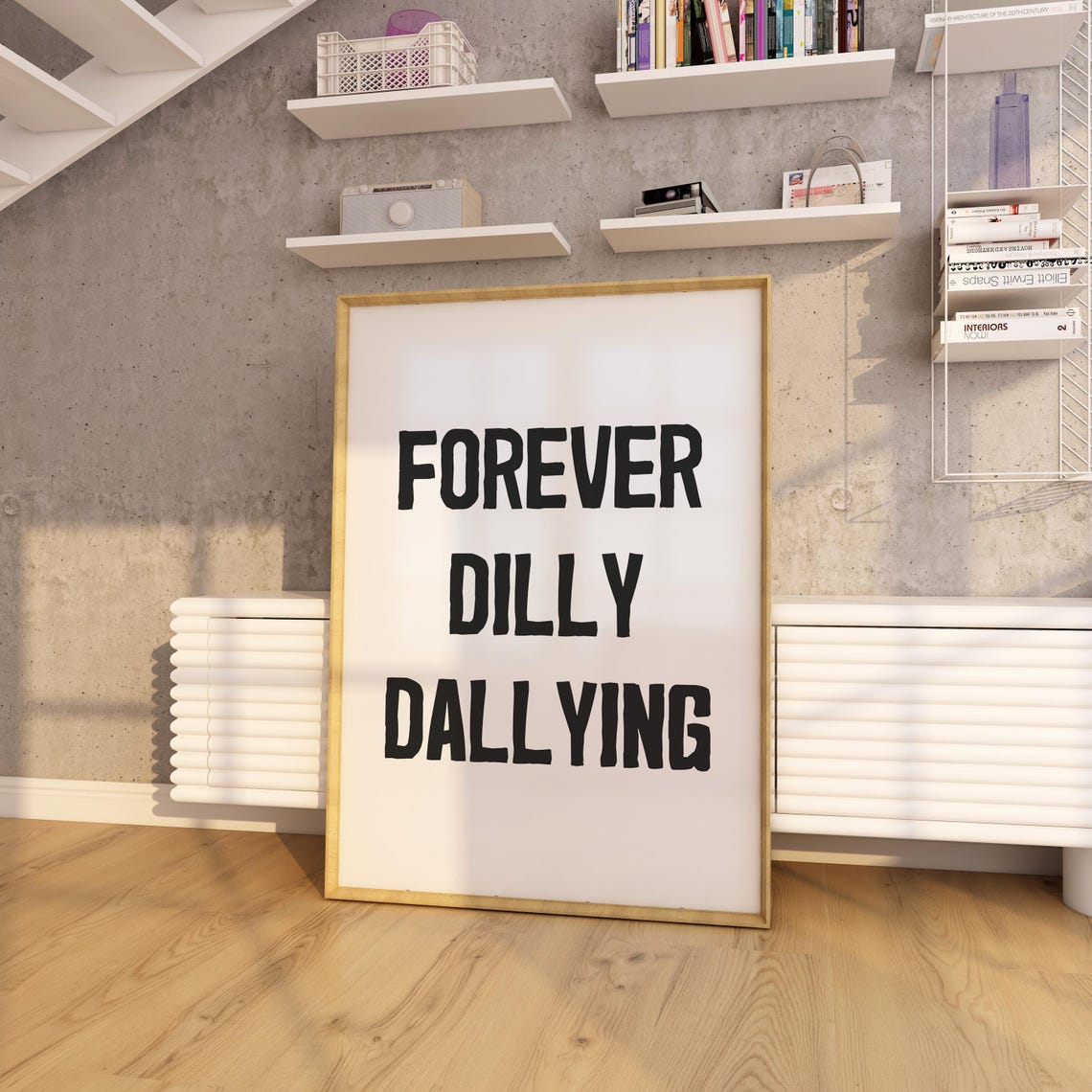 Forever Dilly Dallying Black White Funny Quote Wall Art Print - Image 3