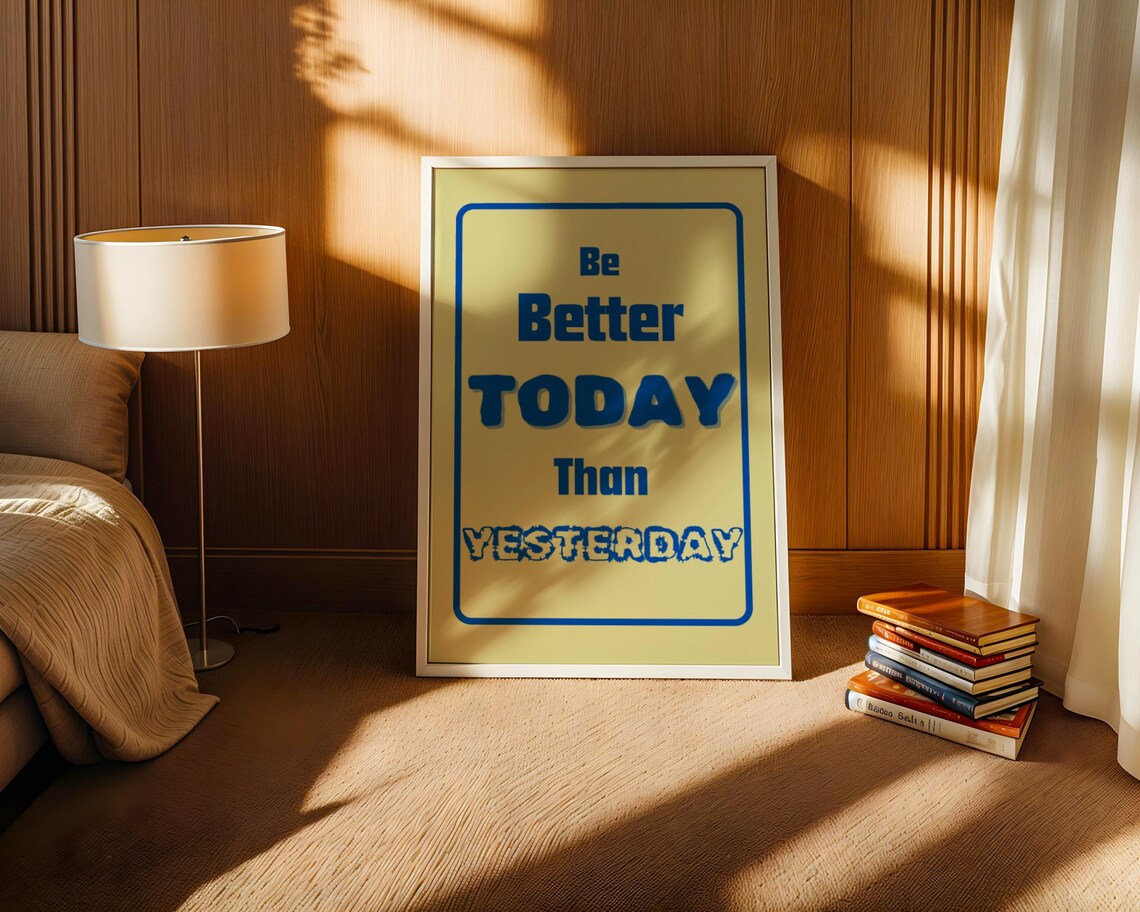 Better Today Than Yesterday Motivational Quote Art - Image 3