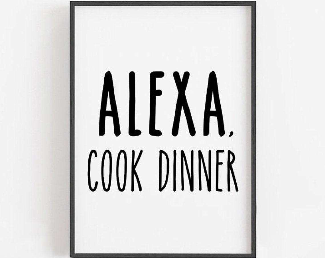 Alexa Cook Dinner Funny Black Kitchen Wall Sign Typography Poster