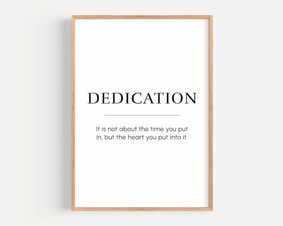 Dedication Quote Heart You Put Into It Motivational Word Poster