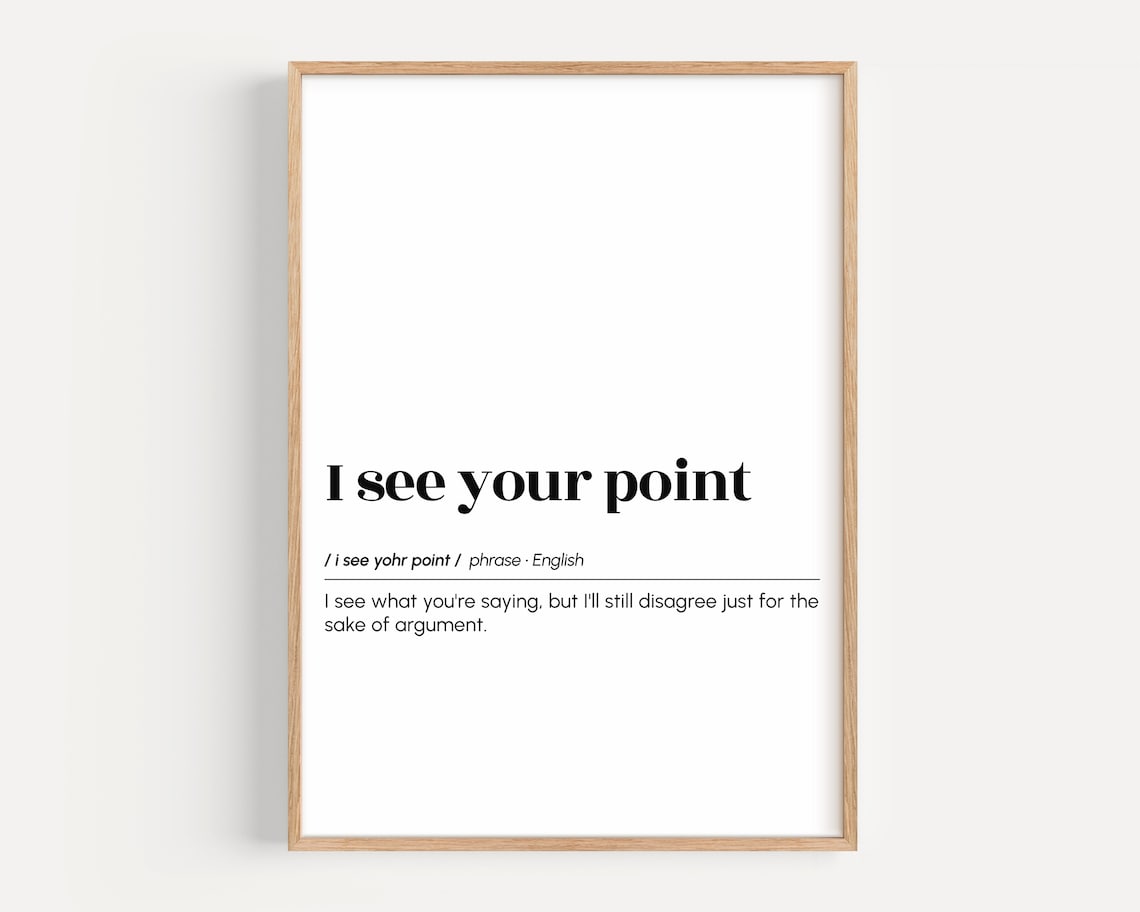 I See Your Point Funny Definition Poster Print