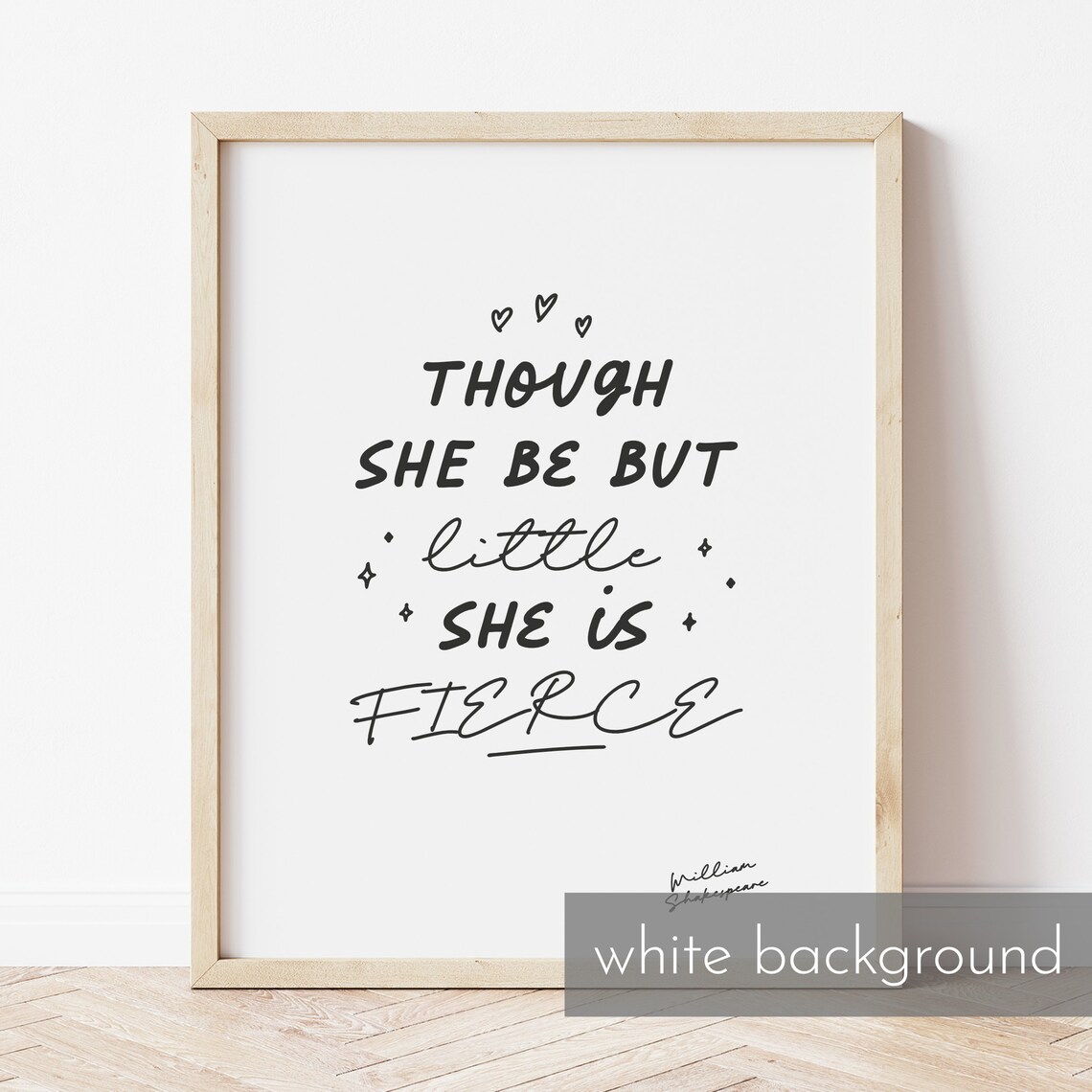 Though She Be But Little She Is Fierce Shakespeare Quote Poster - Image 3