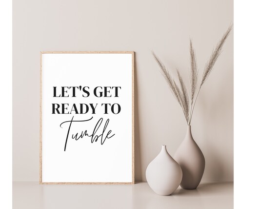 Lets Get Ready To Tumble Laundry Room Decor Wall Art Laundry Room Sign Laundry Prints Washing Prints Funny Prints