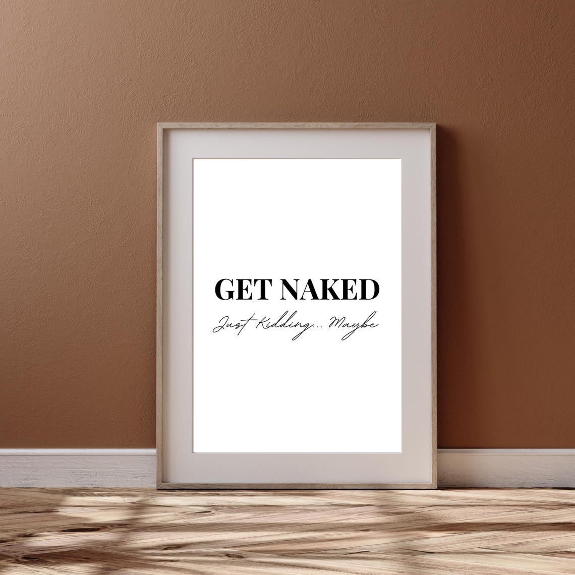 Get Naked Just Kidding Maybe Funny Cheeky Bathroom Quote Poster - Image 2