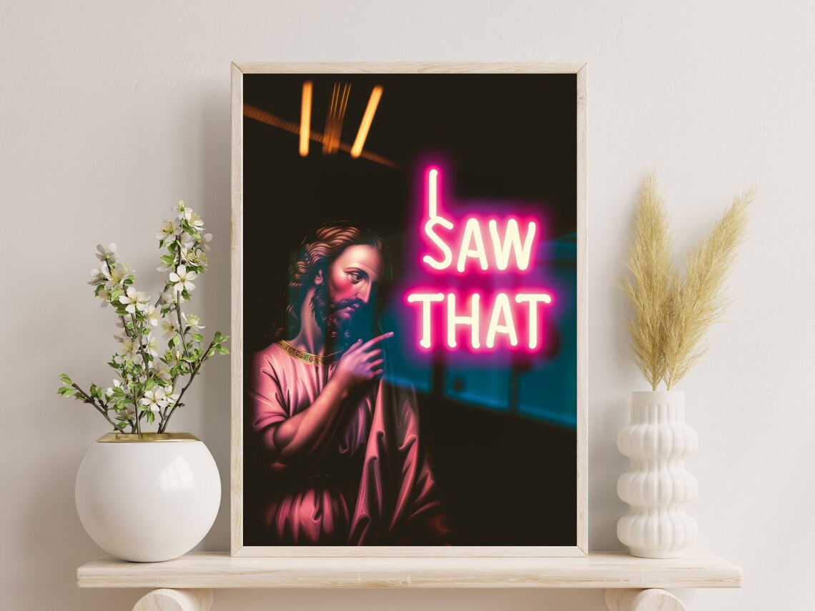 I Saw That Neon Sign Jesus Pointing Humorous Wall Decor Poster - Image 3