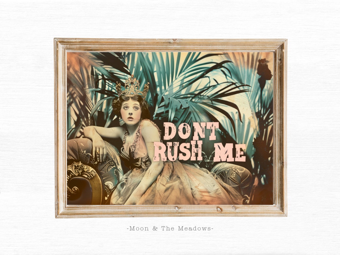 Dont Rush Me Tropical Crowned Vintage Queen Palm Leaf Poster