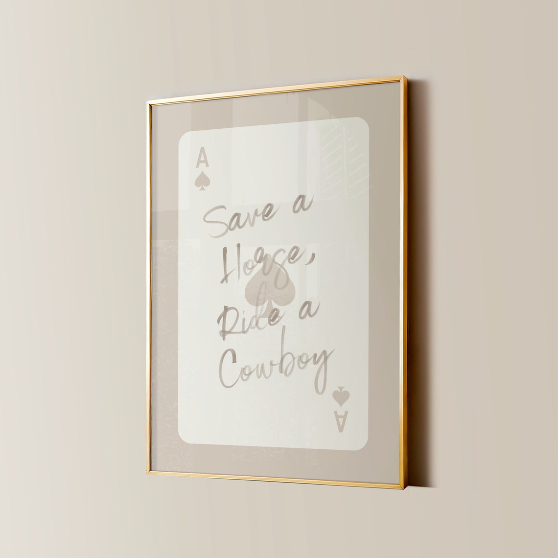 Save A Horse Ride A Cowboy Ace Of Spades Script Taupe Poster