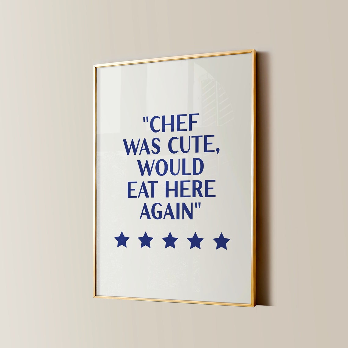 Chef Was Cute Would Eat Here Again Five Star Review Kitchen Poster