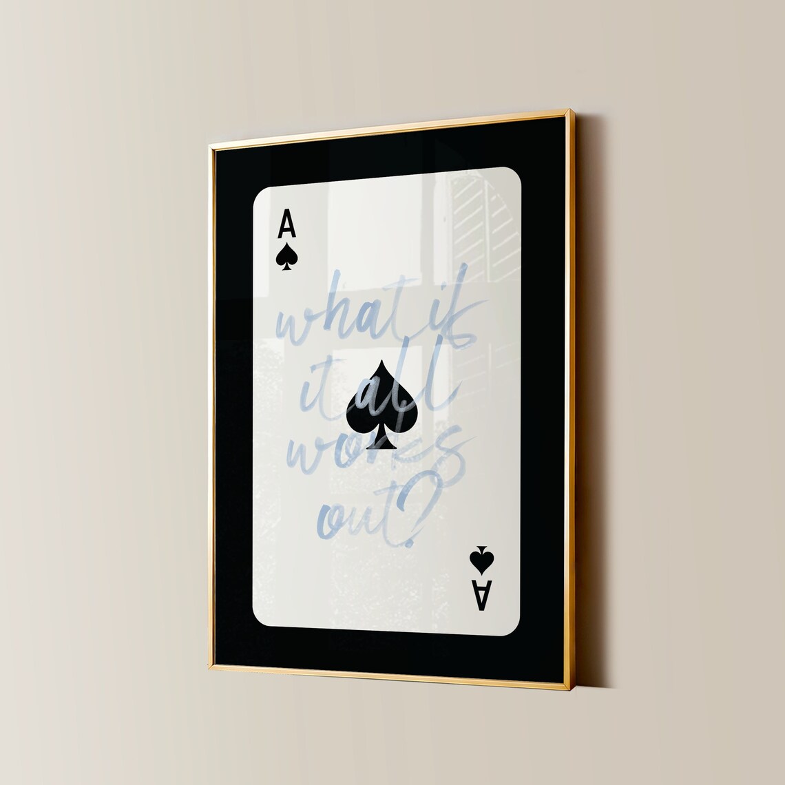 What If It All Works Out Ace Of Spades Blue Script Card Poster