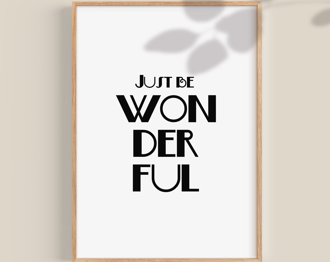 Just Be Wonderful Inspirational Black Typography Quote Art Poster