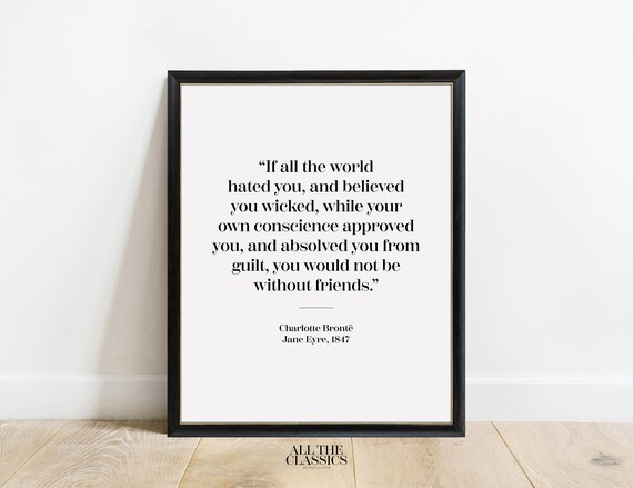 Charlotte Bronte Jane Eyre Without Friends Conscience Quote Poster
