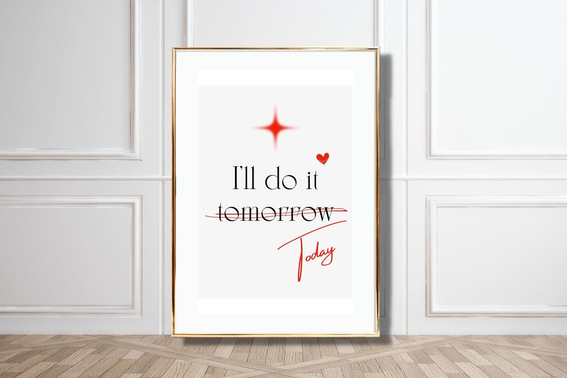 I Will Do It Today Tomorrow Crossed Out Motivation Minimalist Poster
