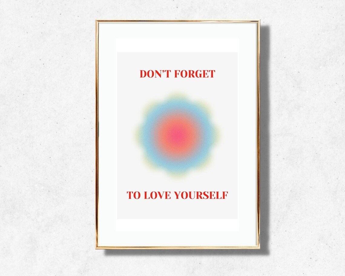 Dont Forget To Love Yourself Aura Self Care Quote Art Poster - Image 2