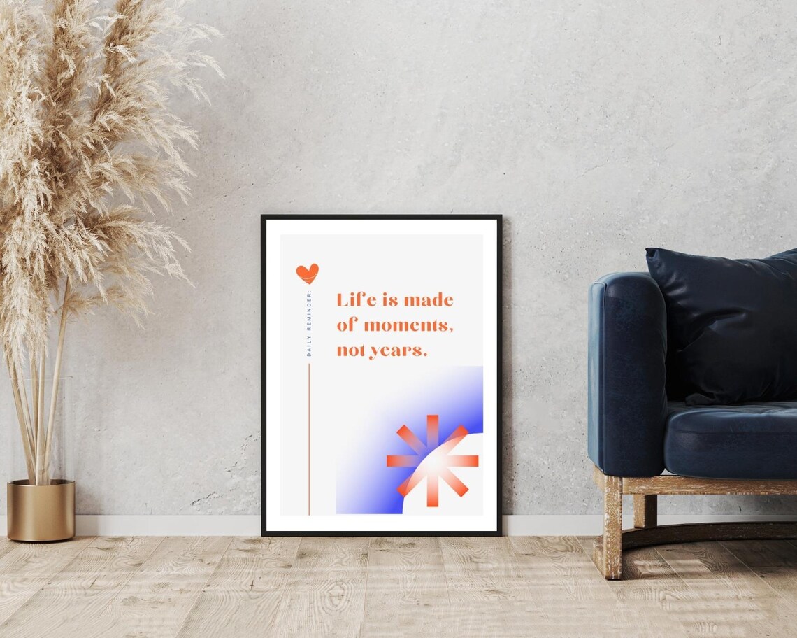 Life Is Made Of Moments Not Years Inspirational Quote Poster - Image 3