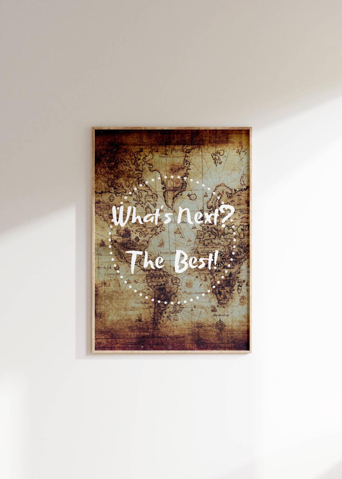 Whats Next The Best Quote Vintage World Map Adventure Poster