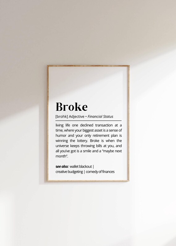 Broke Definition Wall Art Funny Financial Status Poster Money Comedy Finance Home Decor Relatable Budget Humor Typography Art