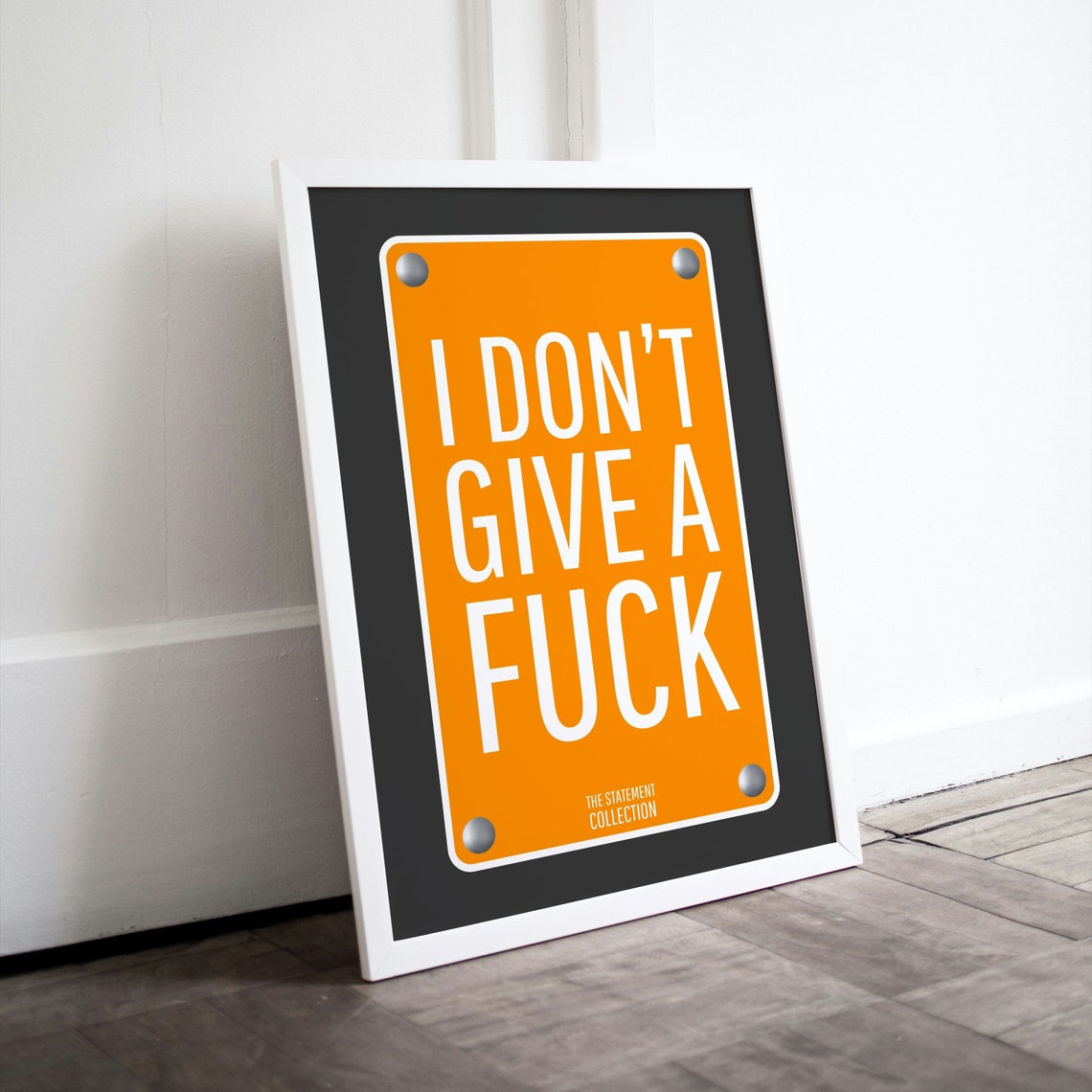 I Don't Give A Fuck Orange Statement Plaque Sign Funny Quote Poster