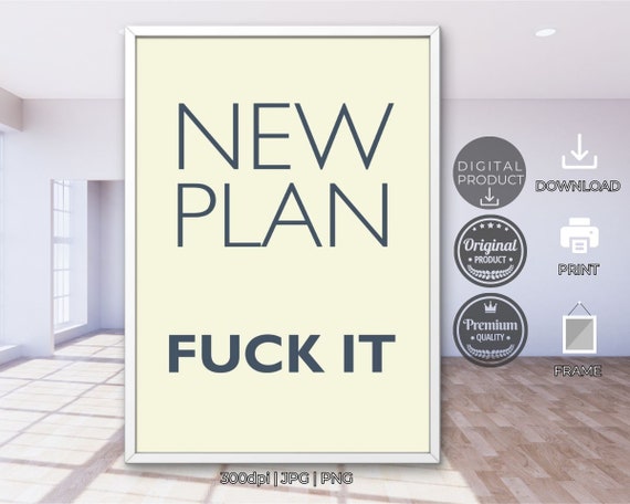 New Plan Fuck It Sarcastic Quote Minimalist Typography Humor Poster