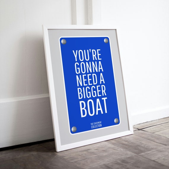 You Are Gonna Need A Bigger Boat Jaws Movie Quote Blue Sign Wall Art
