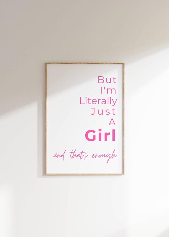 But Im Literally Just A Girl Quote Poster Pink Text Minimalist Decor