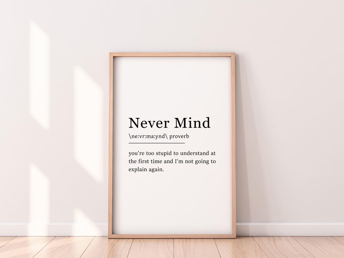 Never Mind Definition Sarcastic Funny Proverb Typography Poster - Image 7
