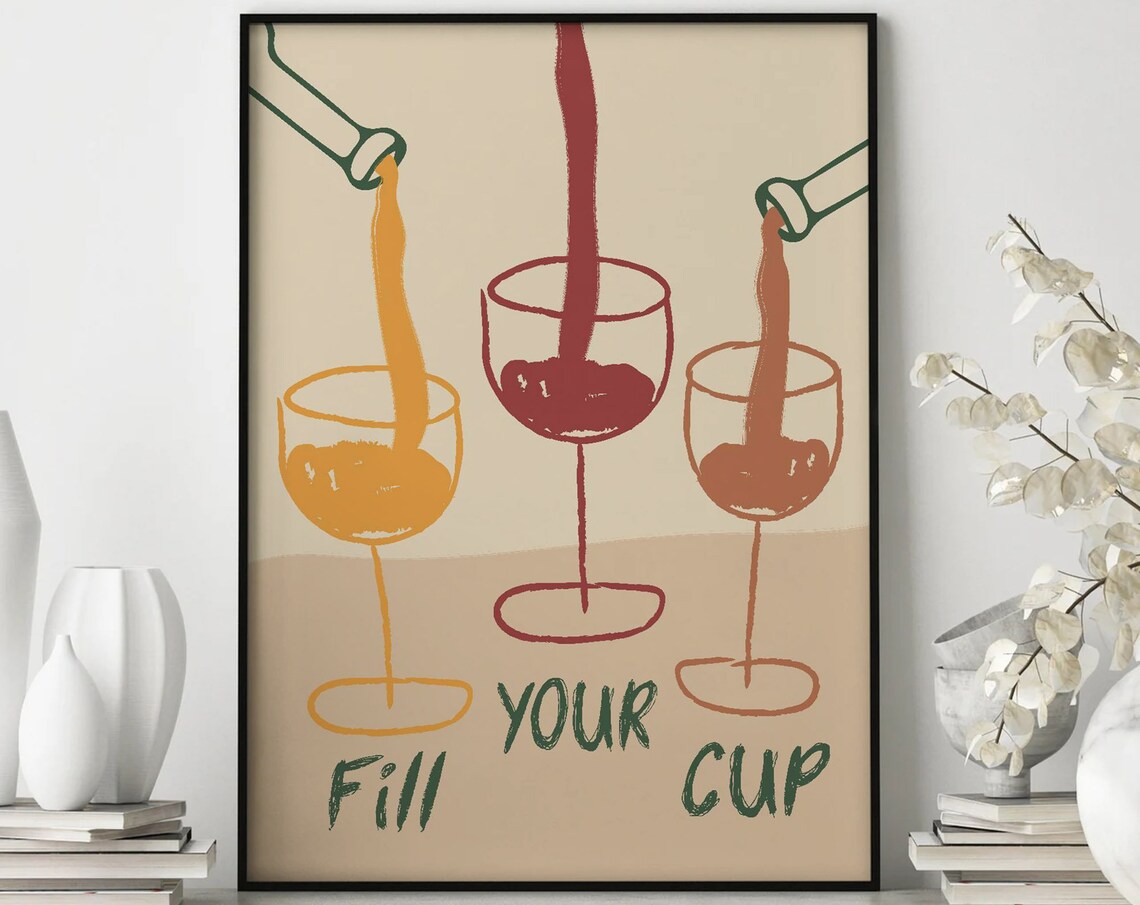 Fill Your Cup Wine Pouring Glasses Warm Beige Kitchen Bar Cart Art Poster