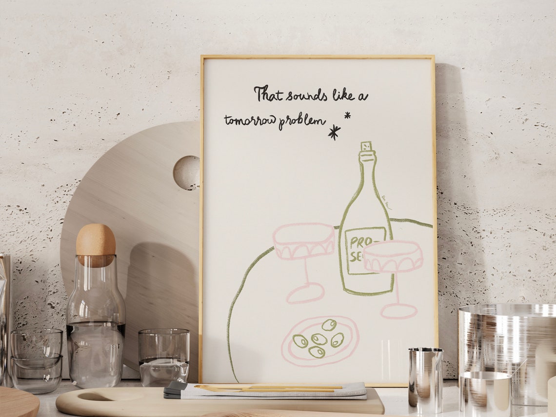 That Sounds Like A Tomorrow Problem Funny Prosecco Wine Wall Art - Image 4