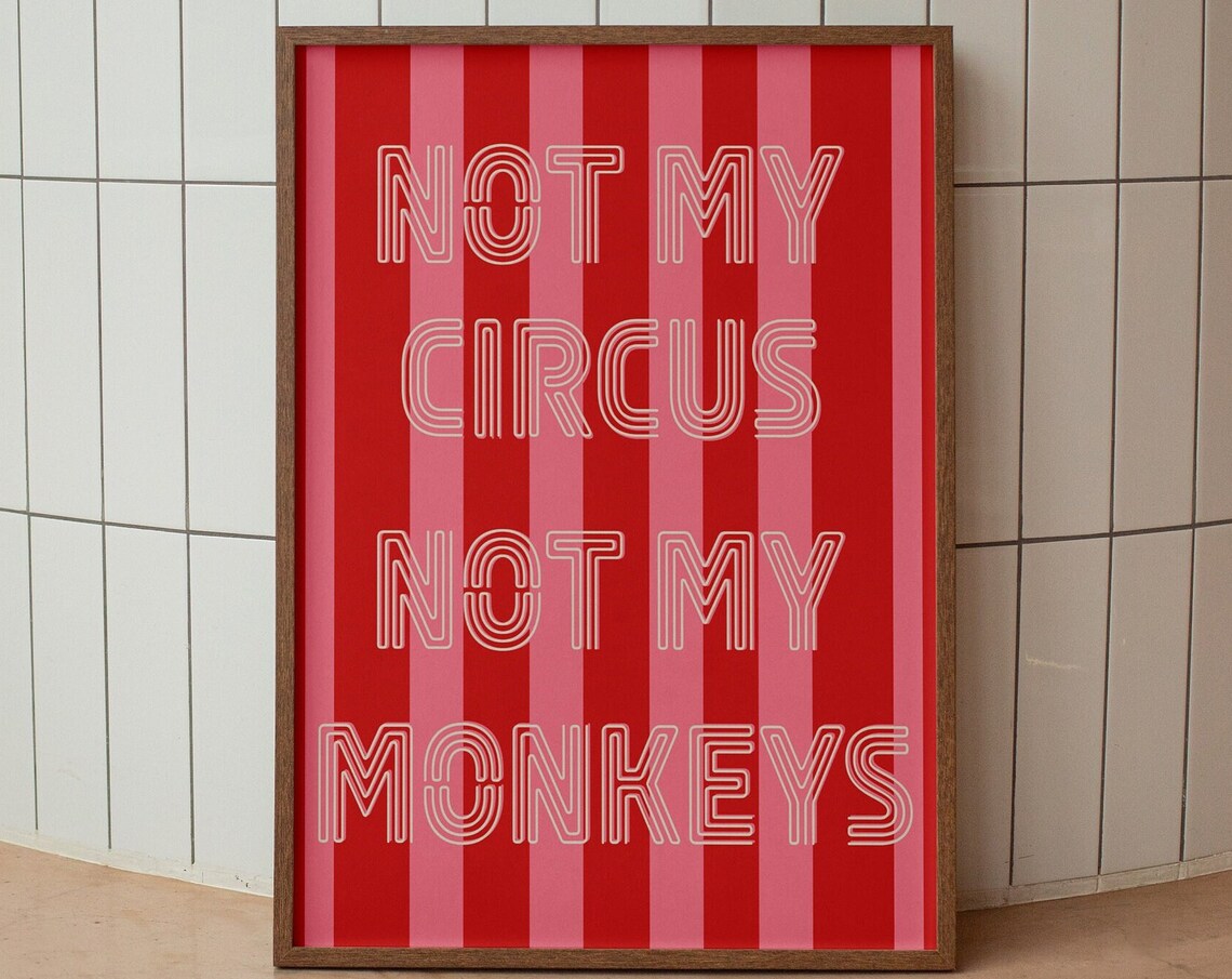 Not My Circus Not My Monkeys Red Striped Neon Lettering Quote Poster