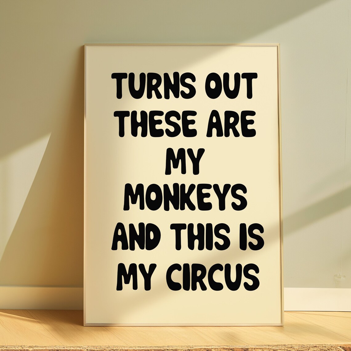 Turns Out These Are My Monkeys Circus Humor Art Print