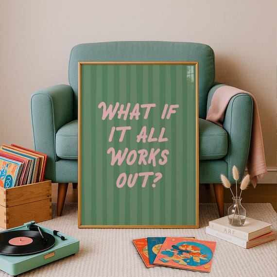 What If It All Works Out Motivational Quote Poster
