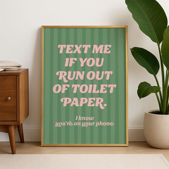 Text Me If You Run Out Of Toilet Paper Print Funny Bathroom Quote For Apartment Or College Dorms Dopamine Wall Art