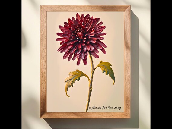 Burgundy Chrysanthemum Impasto Flower Her Story Quote Poster